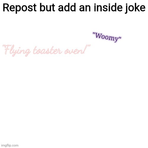 "Woomy" | made w/ Imgflip meme maker