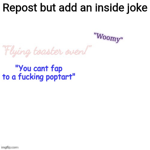 "You cant fap to a fucking poptart" | made w/ Imgflip meme maker