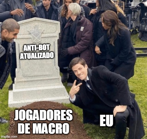 Grant Gustin over grave | ANTI-BOT ATUALIZADO; JOGADORES DE MACRO; EU | image tagged in grant gustin over grave | made w/ Imgflip meme maker
