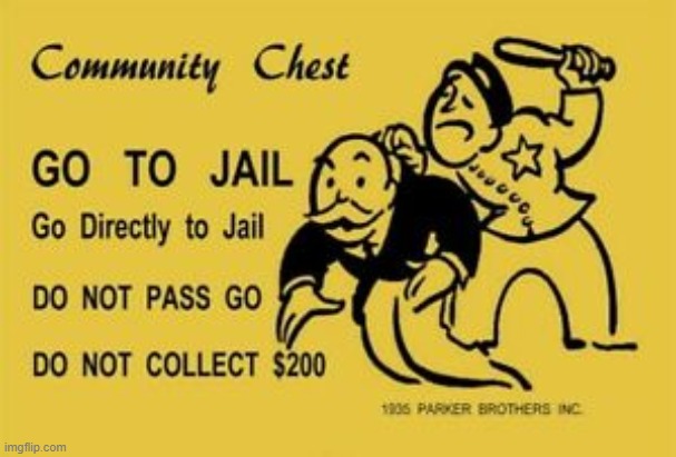 Go to Jail | image tagged in go to jail | made w/ Imgflip meme maker