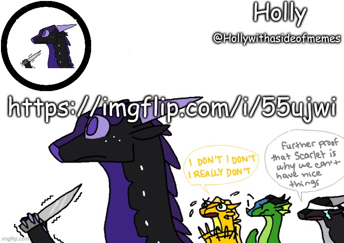 Holly announcement Wings Of Fire | https://imgflip.com/i/55ujwi | image tagged in holly announcement wings of fire | made w/ Imgflip meme maker