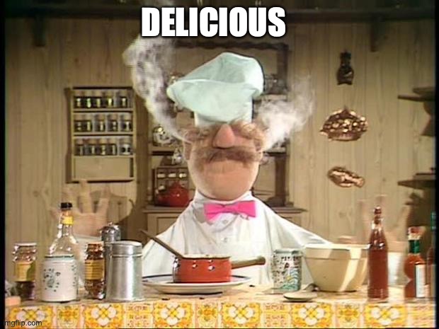 Swedish Chef Meme Sauce | DELICIOUS | image tagged in swedish chef meme sauce | made w/ Imgflip meme maker