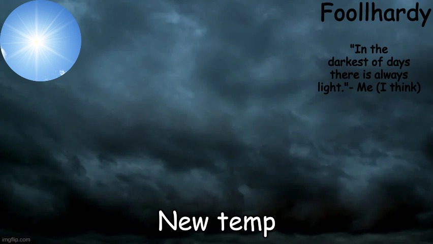 :D | New temp | image tagged in sky | made w/ Imgflip meme maker
