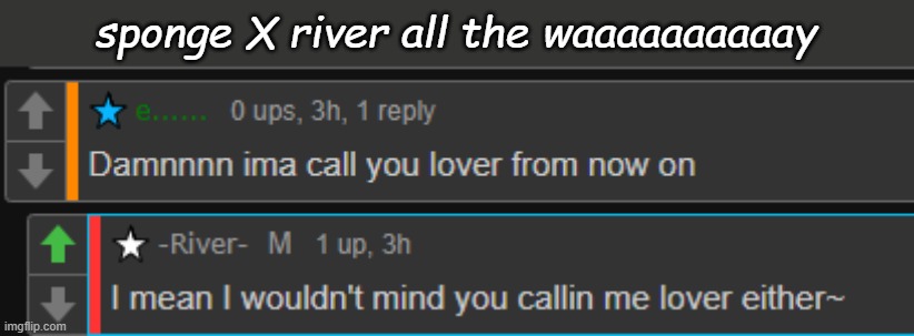 -cam | sponge X river all the waaaaaaaaaay | made w/ Imgflip meme maker