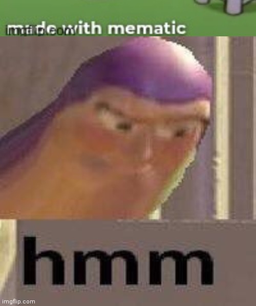 image tagged in buzz lightyear hmm | made w/ Imgflip meme maker