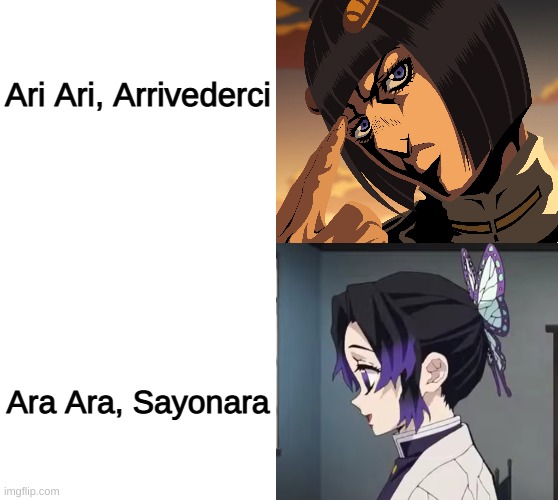 Ari Ari, Arrivederci; Ara Ara, Sayonara | image tagged in blank white template | made w/ Imgflip meme maker