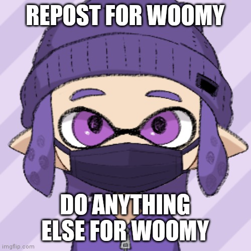 Bryce with mask | REPOST FOR WOOMY; DO ANYTHING ELSE FOR WOOMY | image tagged in bryce with mask | made w/ Imgflip meme maker