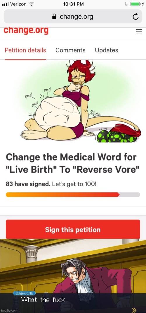 I Will Murder Everyone Last Person Who Signs This Petition | image tagged in edgeworth what the fuck | made w/ Imgflip meme maker