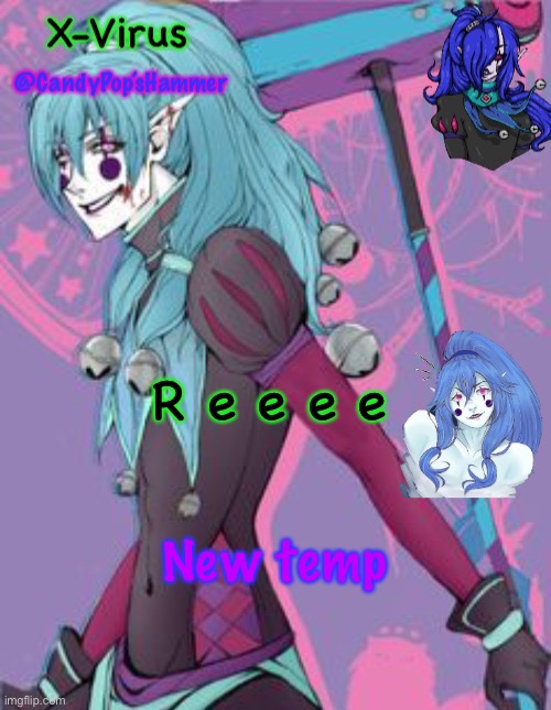 New Candy Pop temp | R e e e e; New temp | image tagged in new candy pop temp | made w/ Imgflip meme maker