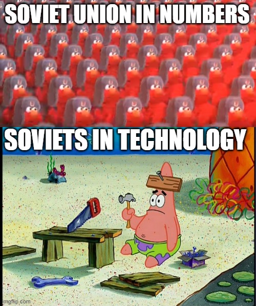 Russia has pretty bad tech | SOVIET UNION IN NUMBERS; SOVIETS IN TECHNOLOGY | image tagged in soviet union,barney will eat all of your delectable biscuits | made w/ Imgflip meme maker