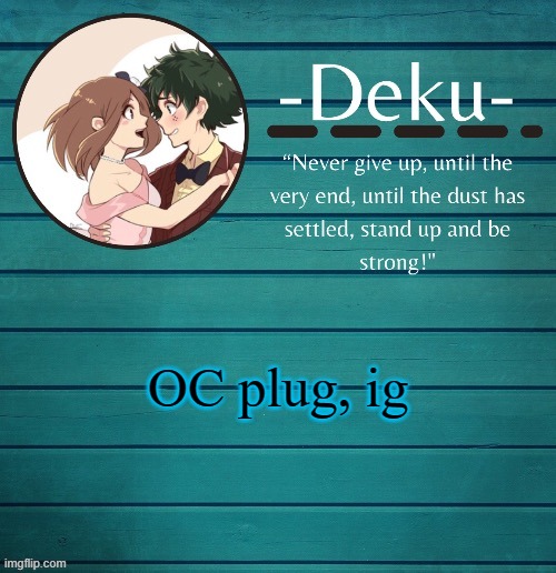 https://imgflip.com/i/55v6ss | OC plug, ig | made w/ Imgflip meme maker