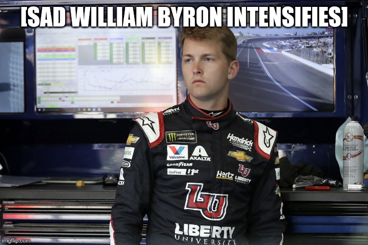 Mad William Byron | [SAD WILLIAM BYRON INTENSIFIES] | image tagged in mad william byron | made w/ Imgflip meme maker