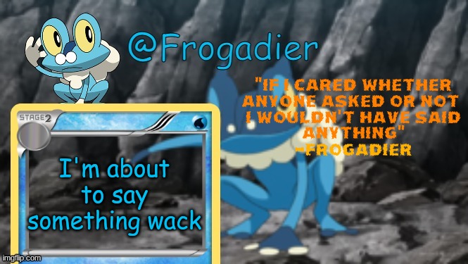 be prepared | I'm about to say something wack | image tagged in zcv,memes,msmg | made w/ Imgflip meme maker