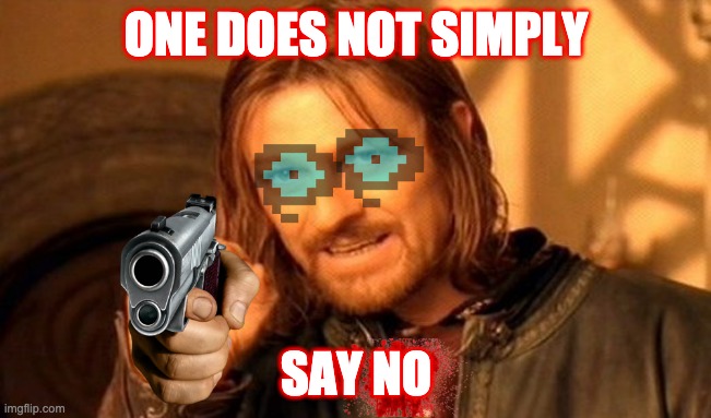 STRICT TEACHER WHEN U ASK TO SKIP HOMEWORK | ONE DOES NOT SIMPLY; SAY NO | image tagged in memes,one does not simply | made w/ Imgflip meme maker