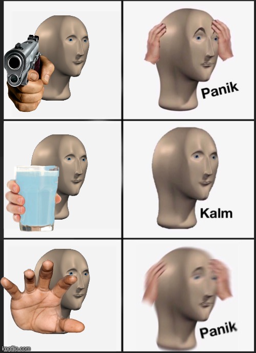 Panik Kalm Panik | image tagged in memes,panik kalm panik | made w/ Imgflip meme maker