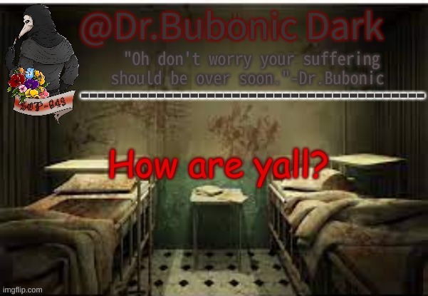 Dr.Bubonics Office | How are yall? | image tagged in dr bubonics office | made w/ Imgflip meme maker