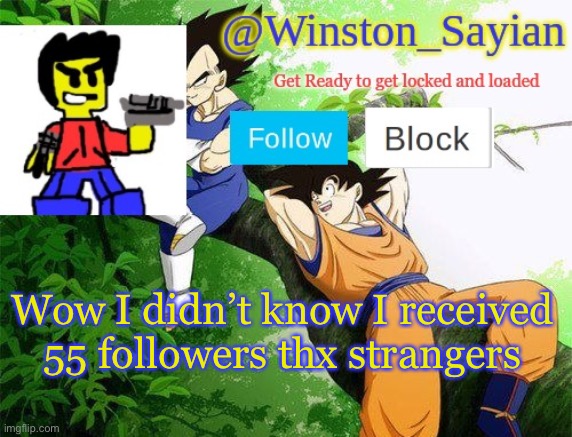 Winston's new template | Wow I didn’t know I received 55 followers thx strangers | image tagged in winston's new template | made w/ Imgflip meme maker