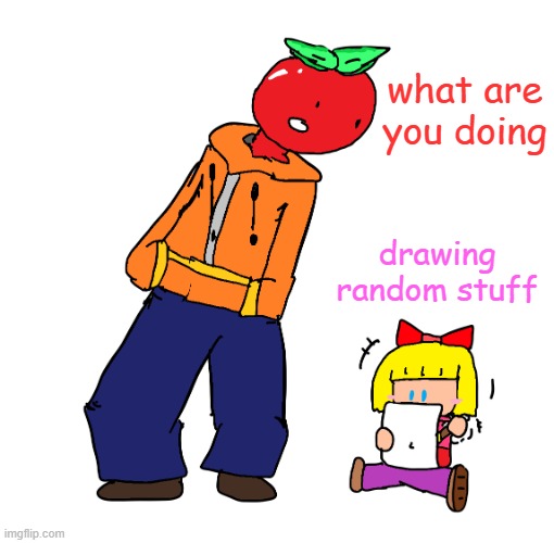 -.- | what are you doing; drawing random stuff | image tagged in fruitboi and paula | made w/ Imgflip meme maker