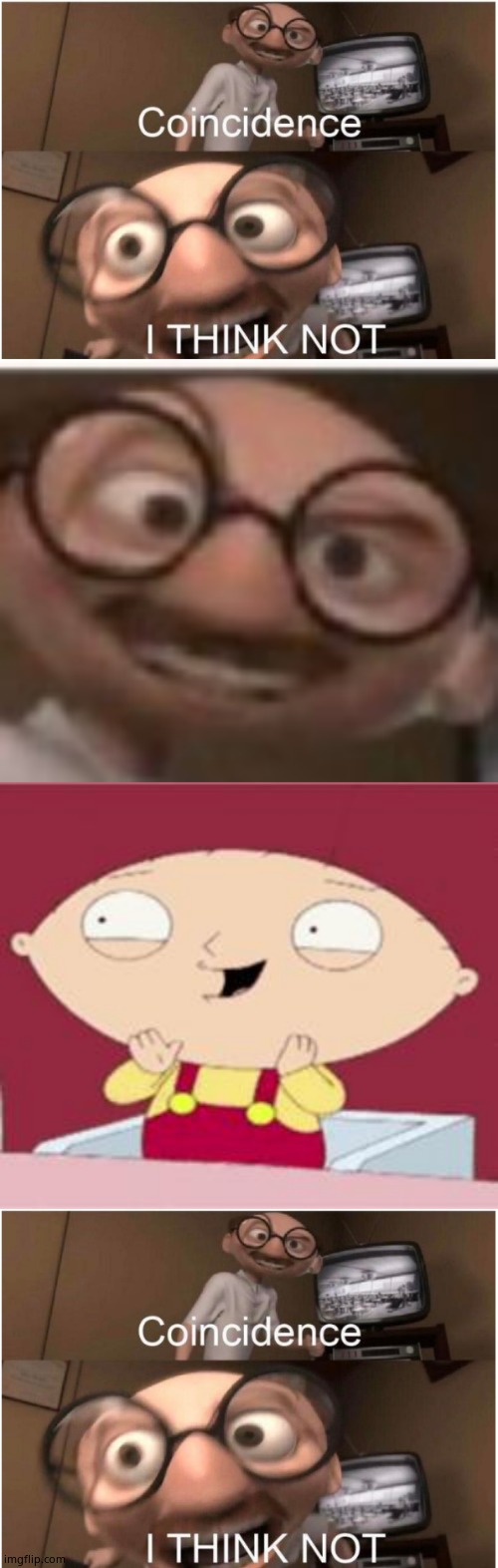 image tagged in coincidence i think not,stewie excited | made w/ Imgflip meme maker