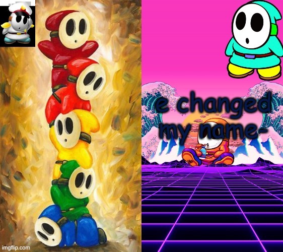 S h Y g u y t e m p o | e changed my name- | image tagged in s h y g u y t e m p o | made w/ Imgflip meme maker