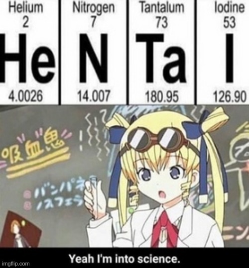 * w h e e z e * | image tagged in science,hentai,anime | made w/ Imgflip meme maker