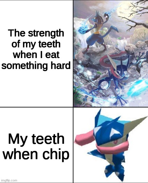 l a u g h   n o w |  The strength of my teeth when I eat something hard; My teeth when chip | image tagged in expectation vs reality,msmg,memes | made w/ Imgflip meme maker