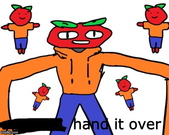 image tagged in your oc hand it over oc version | made w/ Imgflip meme maker