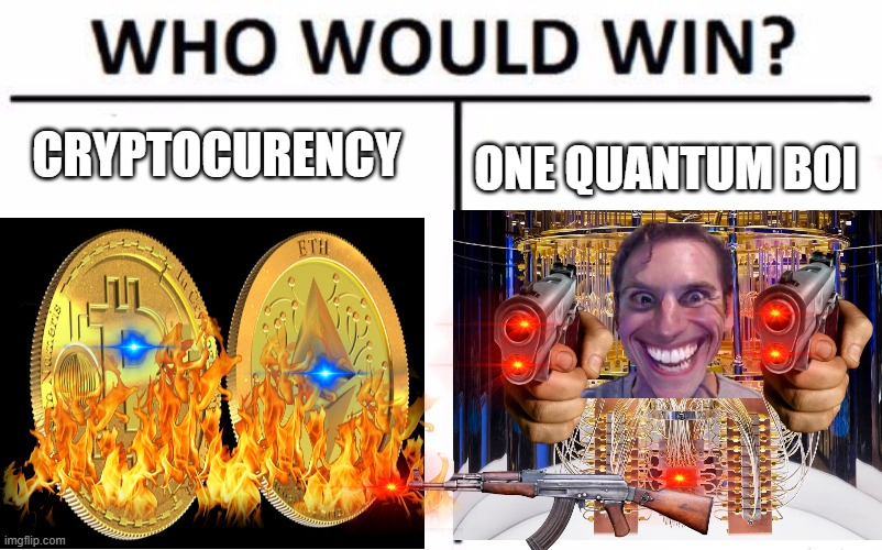 Quantum computers vs bitcoin | CRYPTOCURENCY; ONE QUANTUM BOI | image tagged in bitcoin,quantum physics,laser eyes,sus | made w/ Imgflip meme maker