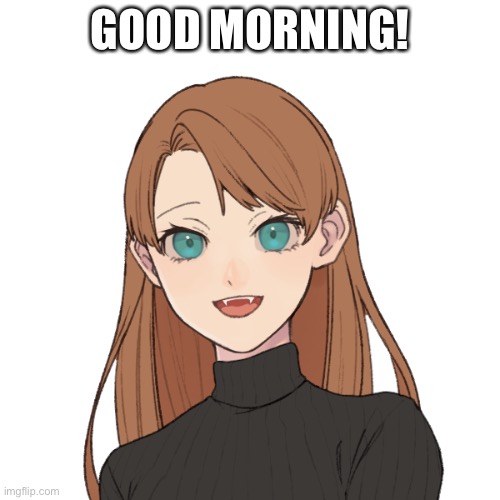 Sunshiine’s template 1 | GOOD MORNING! | image tagged in sunshiine s template 1 | made w/ Imgflip meme maker