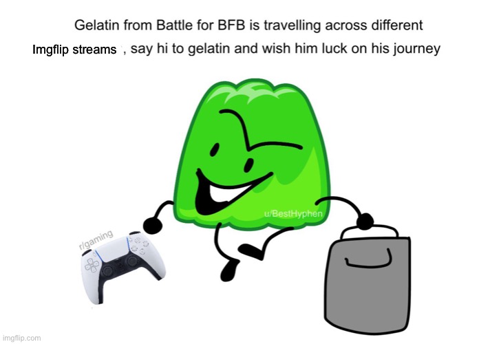 Imgflip streams | made w/ Imgflip meme maker