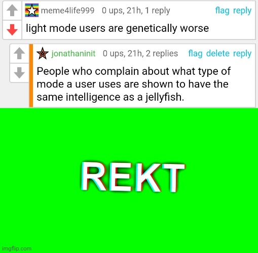 Never make fun of which mode a user uses(mod note:yes) (Mode Note: his roasts aren't rare) | made w/ Imgflip meme maker