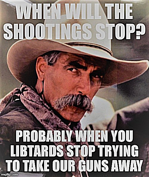 stop disrespecting our Second Amendment, and the shootings will stop, guaranteed | image tagged in second amendment,libtards,gun rights,sarcasm cowboy,sam elliott cowboy,mass shootings | made w/ Imgflip meme maker