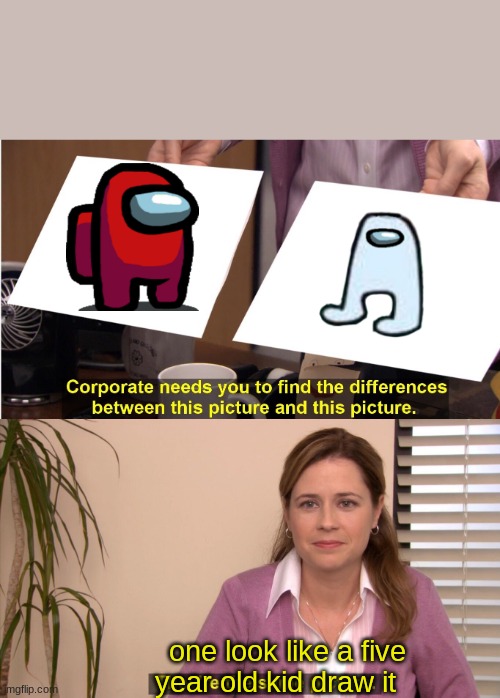 They're The Same Picture | one look like a five year old kid draw it | image tagged in memes,they're the same picture | made w/ Imgflip meme maker