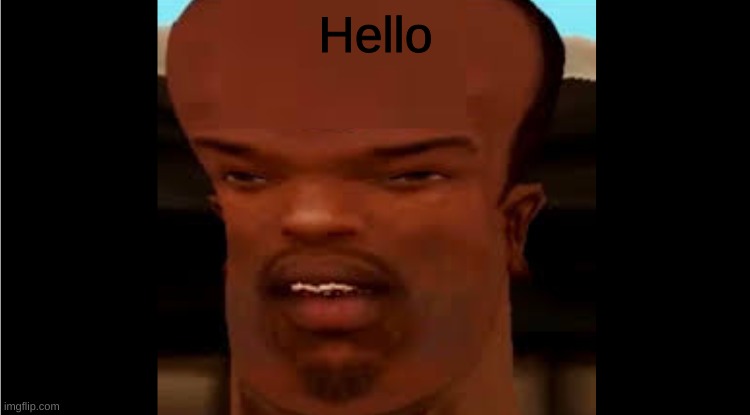 Hello | Hello | image tagged in hello,goodbye | made w/ Imgflip meme maker