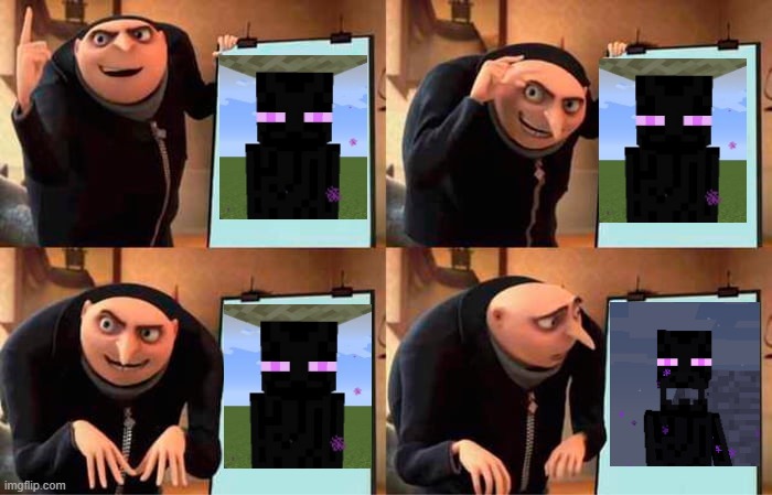 wHaT dId YoU dO?!?!?! | image tagged in memes,gru's plan,minecraft,enderman,angry,despicable me | made w/ Imgflip meme maker