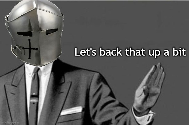 No Thanks | Let's back that up a bit | image tagged in no thanks | made w/ Imgflip meme maker