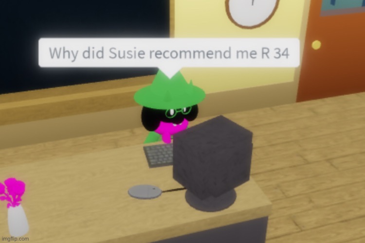 w h y | image tagged in rule 34,deltarune,ralsei,roblox,memes,oh wow are you actually reading these tags | made w/ Imgflip meme maker