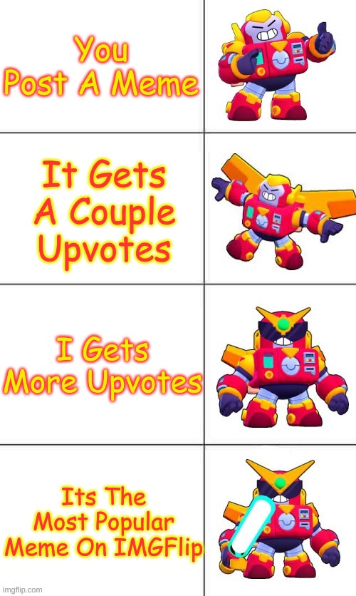 Surge Upgrade | You Post A Meme; It Gets A Couple Upvotes; I Gets More Upvotes; Its The Most Popular Meme On IMGFlip | image tagged in surge upgrade | made w/ Imgflip meme maker