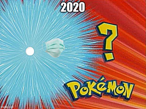 who is that pokemon | 2020 | image tagged in who is that pokemon | made w/ Imgflip meme maker