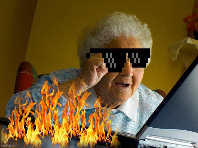 Grandma is too good at gaming | image tagged in she always wins | made w/ Imgflip meme maker