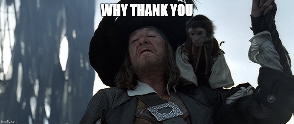 Why thank you , Jack | WHY THANK YOU | image tagged in why thank you jack | made w/ Imgflip meme maker