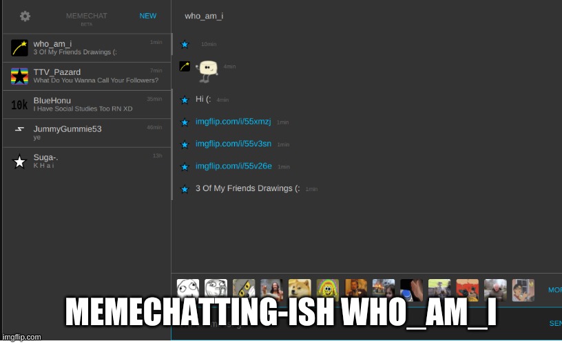 MEMECHATTING-ISH WHO_AM_I | made w/ Imgflip meme maker