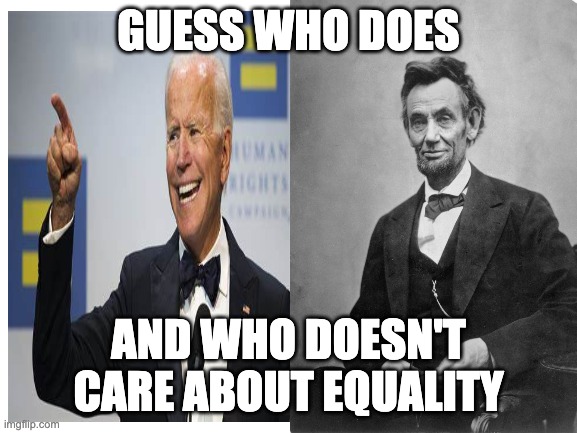 if biden is so caring towards unity why does he he hate whites | GUESS WHO DOES; AND WHO DOESN'T CARE ABOUT EQUALITY | image tagged in blank white template | made w/ Imgflip meme maker