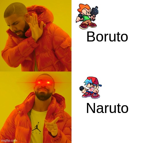 XD | Boruto; Naruto | image tagged in memes,drake hotline bling | made w/ Imgflip meme maker