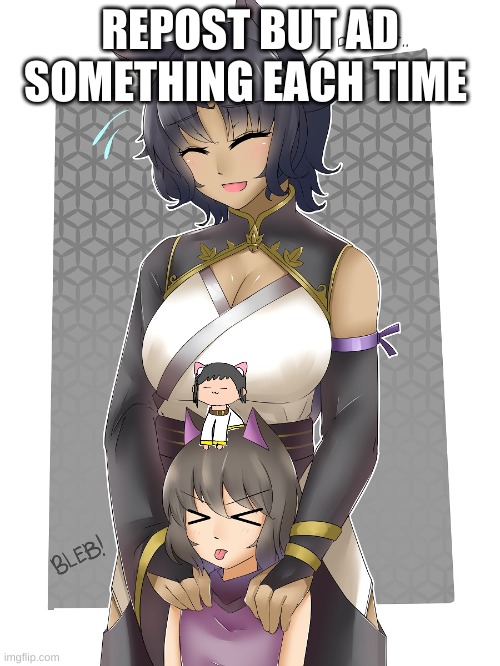 REPOST BUT AD SOMETHING EACH TIME | made w/ Imgflip meme maker
