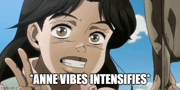 *ANNE VIBES INTENSIFIES* | made w/ Imgflip meme maker