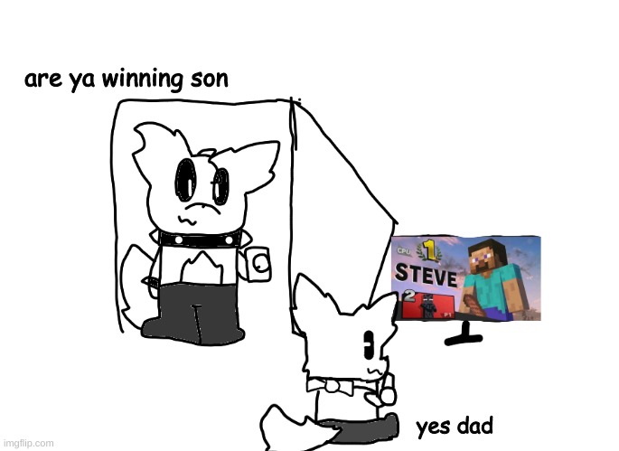 ARE YA WINNING DAD | are ya winning son; yes dad | made w/ Imgflip meme maker