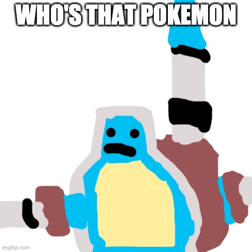 hint: its a mega evelution | WHO'S THAT POKEMON | image tagged in memes,blank transparent square | made w/ Imgflip meme maker