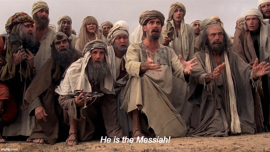 He is the Messiah! | made w/ Imgflip meme maker