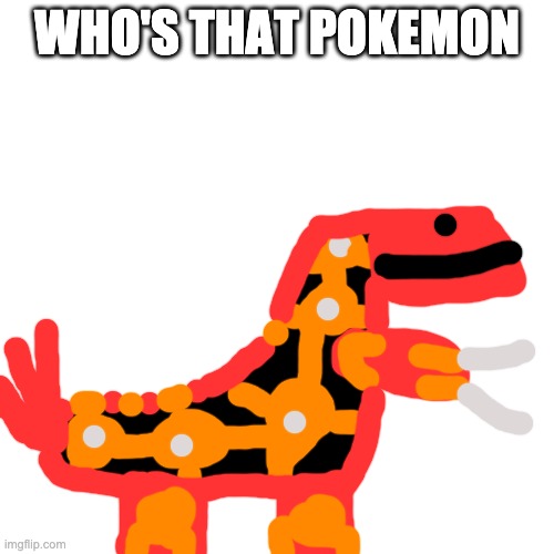 hint: this pokemon is in its primal reversion stage also its ONE of my favorite pokemon | WHO'S THAT POKEMON | image tagged in memes,blank transparent square | made w/ Imgflip meme maker